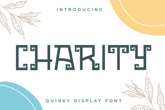 Charity: The Quirky Display Font for Down-to-Earth Design
