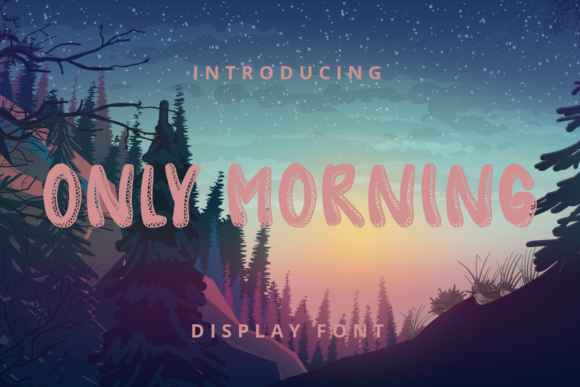 Only Morning: A Fresh Display Font for Modern Branding